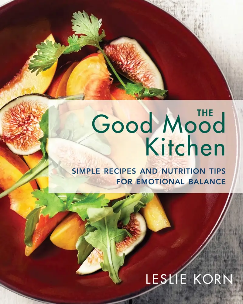 Good Mood Kitchen Recipes Nutrition Emotional Balance Dr Leslie Korn