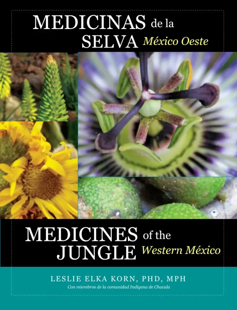 Medicines Of The Jungle Western Mexico Dr Leslie Korn