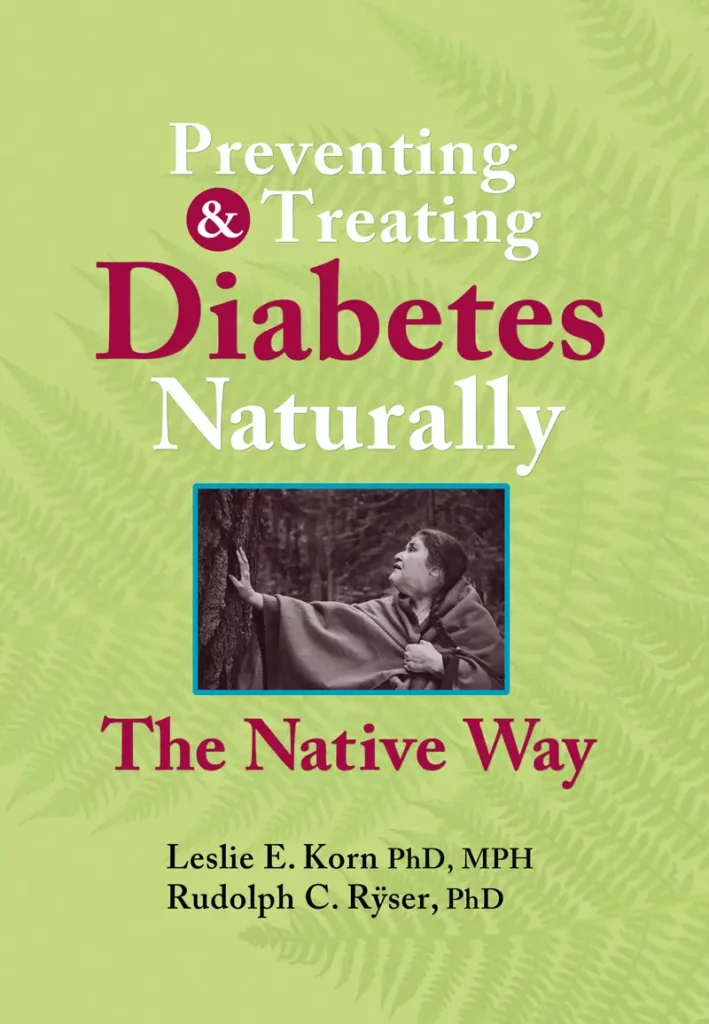 Preventing And Treating Diabetes Naturally The Native Way Dr Leslie Korn
