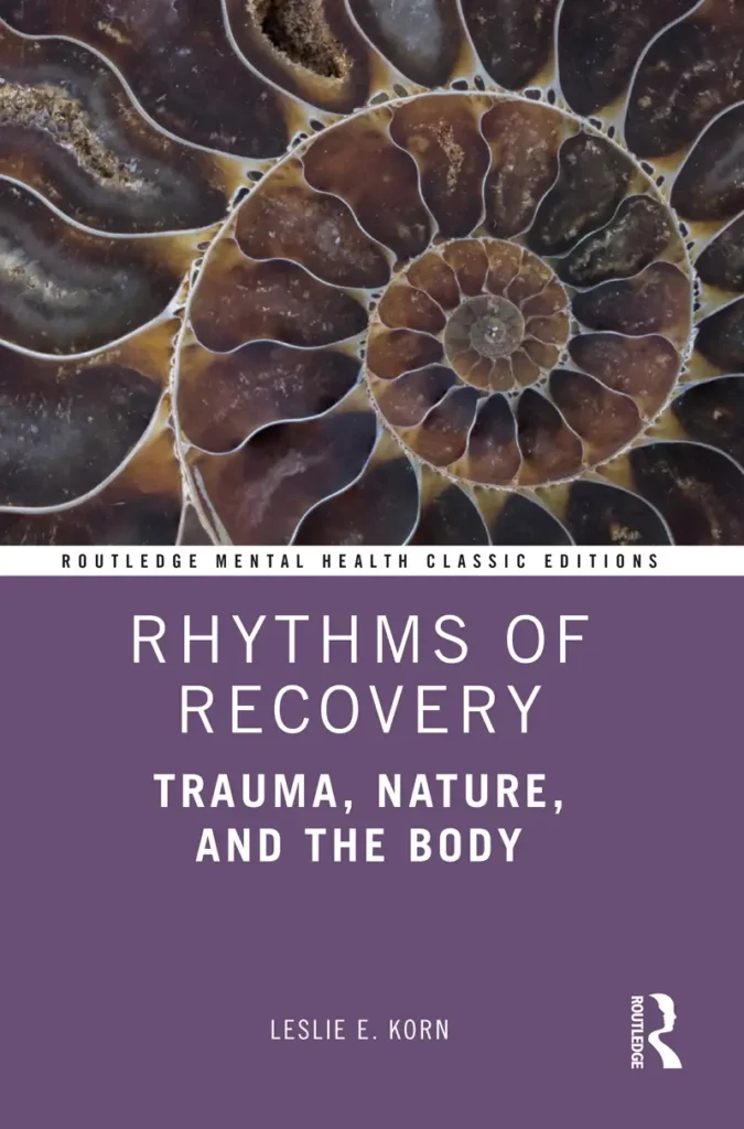 Rhythms Of Recovery Trauma Nature Body Dr Leslie Korn